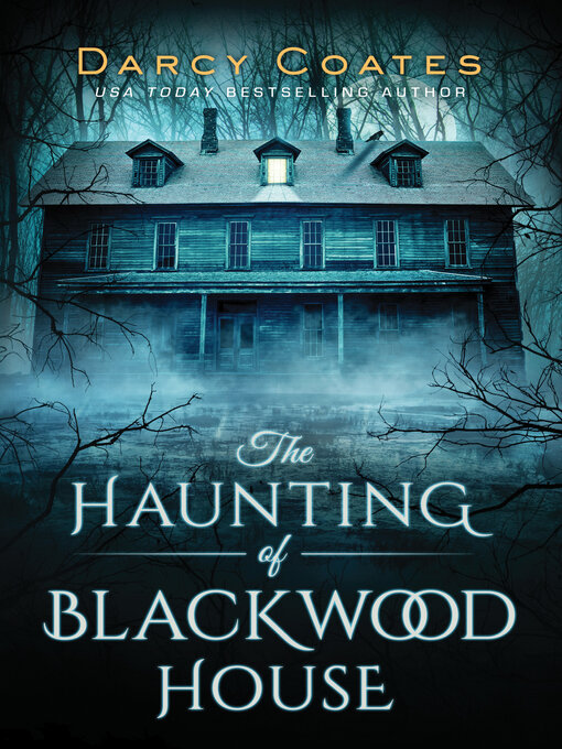 Title details for The Haunting of Blackwood House by Darcy Coates - Available